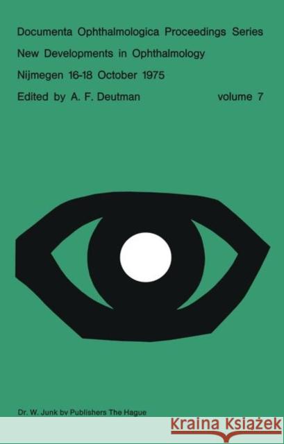 New Developments in Ophthalmology Nijmegen 16-18 October 1975 Deutman, A. F. 9789061931478 Springer