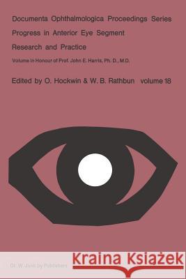 Progress in Anterior Eye Segment Research and Practice: Volume in Honour of Prof. John E. Harris, Ph. D., M. D. Hockwin, O. 9789061931584 Kluwer Academic Publishers