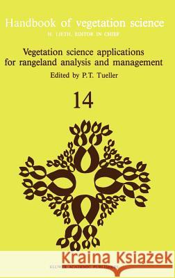 Vegetation Science Applications for Rangeland Analysis and Management Tueller, P. T. 9789061931959 Kluwer Academic Publishers