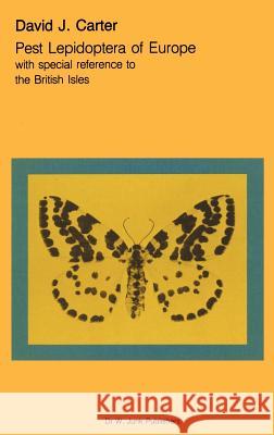 Pest Lepidoptera of Europe: With Special Reference to the British Isles Carter, David J. 9789061935049 Springer
