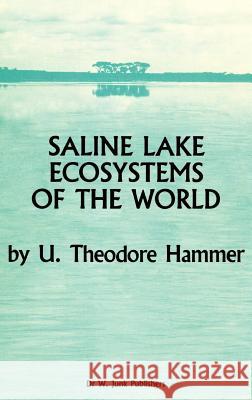 Saline Lake Ecosystems of the World U. T. Hammer 9789061935353 Springer