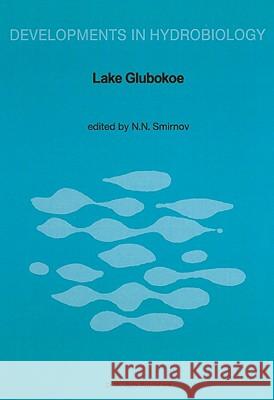 Lake Glubokoe N. N. Smirnov N. N. Smirnov 9789061936183 Dr. W. Junk