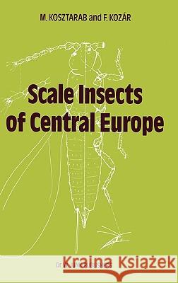 Scale Insects of Central Europe Michael Kosztarab M. Kosztarab F. Kozar 9789061936237 Dr. W. Junk