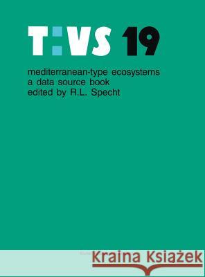 Mediterranean-Type Ecosystems: A Data Source Book Specht, R. L. 9789061936527 Kluwer Academic Publishers