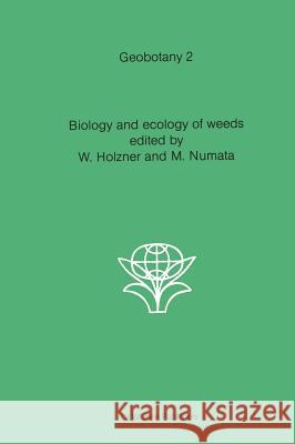 Biology and Ecology of Weeds Holzner, W. 9789061936824 Dr. W. Junk