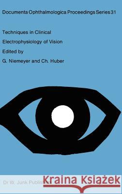 Techniques in Clinical Electrophysiology of Vision International Society for Clinical Elect G. Niemeyer Ch Huber 9789061937272 Kluwer Academic Publishers