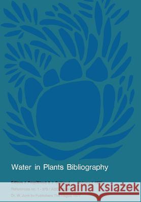 Water-In-Plants Bibliography: References No. 1-979/Abd -- Zub Pospísilová, J. 9789061939016 Springer