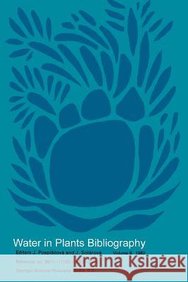 Water-In-Plants Bibliography J. Pospmsilova J. Solarova J. Pospisilova 9789061939085 Springer