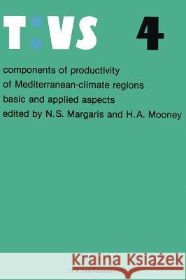 Components of Productivity of Mediterranean-Climate Regions Basic and Applied Aspects: Proceedings of the International Symposium on Photosynthesis, P Margaris, N. S. 9789061939443