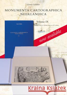 Monumenta Cartographica Neerlandica Volume IX (3 Vols.) Gunter Schilder 9789061946212 Brill - Hes & de Graaf