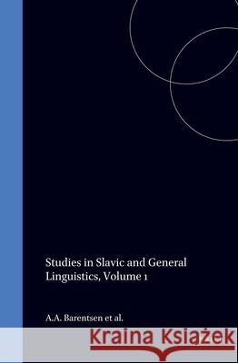 Studies in Slavic and General Linguistics, Volume 1 A. a. Barentsen B. M. Groen R. Sprenger 9789062035236 Brill/Rodopi