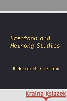 Brentano and Meinong Studies Roderick M. Chisholm 9789062037247