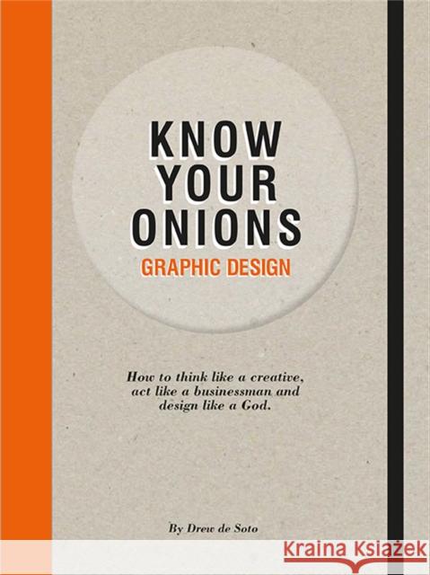 Know Your Onions: Graphic Design Drew de Soto 9789063692582 BIS Publishers B.V.