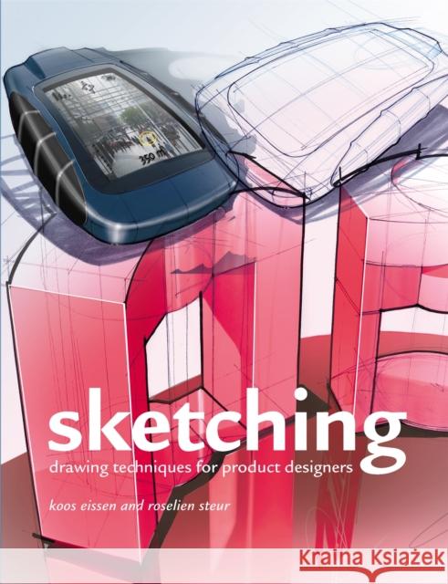 Sketching: Drawing Techniques for Product Designers Koos Eissen 9789063695330 BIS Publishers B.V.