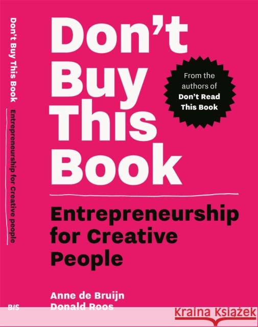 Don't Buy this Book: Entrepreneurship for Creative People Anne de Bruijn 9789063695378