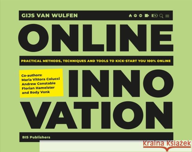 Online Innovation: Tools, Techniques, Methods and Rules to Innovate Online Gijs Va 9789063696214