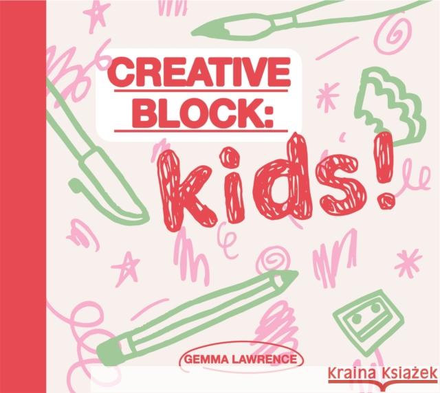 Creative Block: Kids! Gemma Lawrence 9789063696245 BIS Publishers B.V.