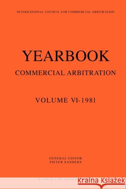 Yearbook Commercial Arbitration, 1981 Sanders, Pieter 9789065440037 Kluwer Law International