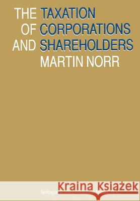 The Taxation of Corporations and Shareholders Martin Norr Harvard Law School 9789065440150