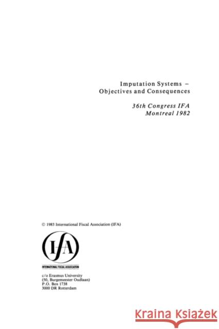 Imputation Systems: Objectives & Consequences International Fiscal Associaiton (IFA) 9789065441218 Kluwer Law International