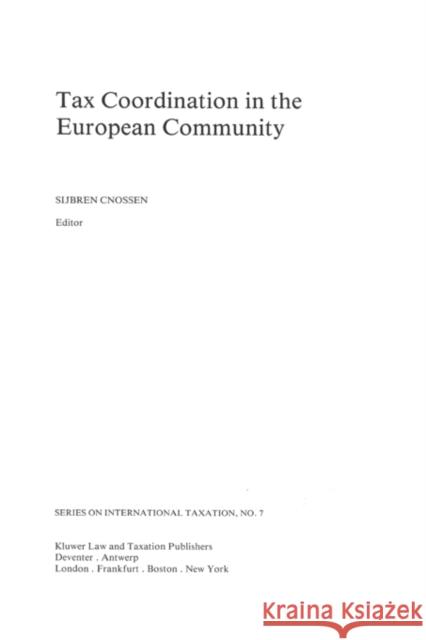 Tax Coordination in the European Community Sijbren Cnossen Cnossen 9789065442727 Kluwer Law International
