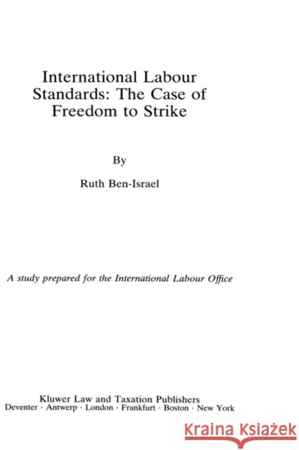 International Labour Standards: the Case of Freedom To Strike Ben-Israel 9789065443175