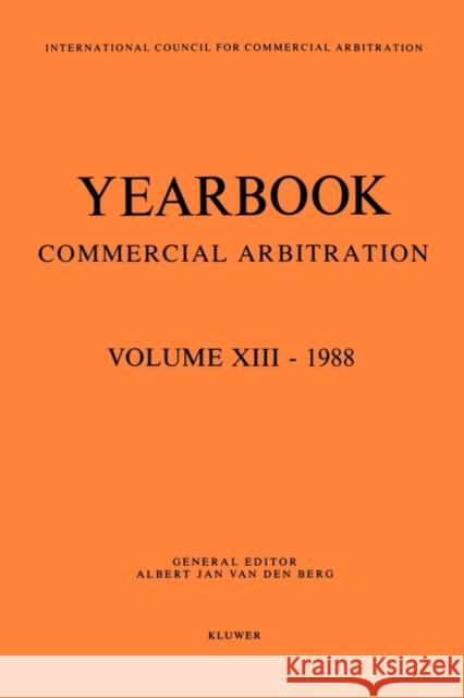 Yearbook Commercial Arbitration, 1988 Van Den Berg, Albert 9789065443595 Kluwer Law International