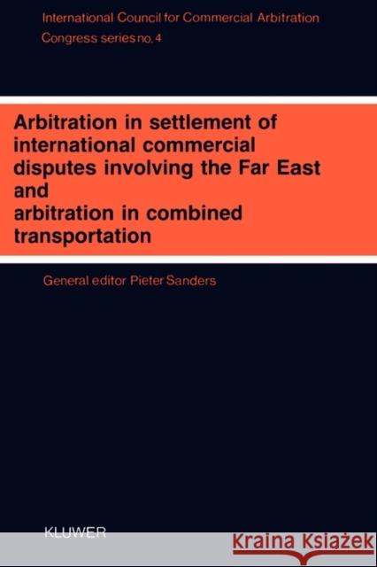 Congress Series: Arbitration In Settlement Of International Vol 4 Sanders, Pieter 9789065444066 Kluwer Law International