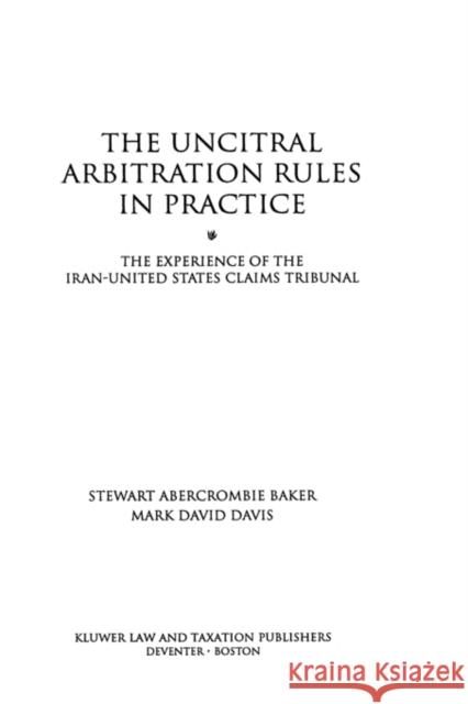 The Uncitral Arbitration Rules In Practice, The Experience Of The Stewart, David 9789065446282
