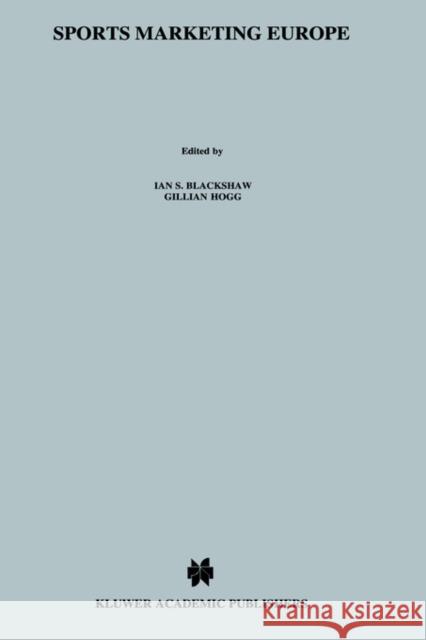 Sports Marketing in Europe - The Legal and Tax Aspects Blackshaw, Ian S. 9789065446787 Kluwer Law International