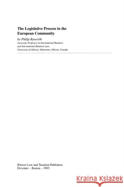 The Legistlative Process In The European Community Raworth, Phillip 9789065446909 Kluwer Law International