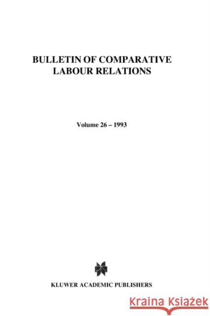 Bulletin of Comparative Labour Relations: Industrial Relations in Small and Medium-Sized Enterprises Blanpain, Roger 9789065446961 Kluwer Law International