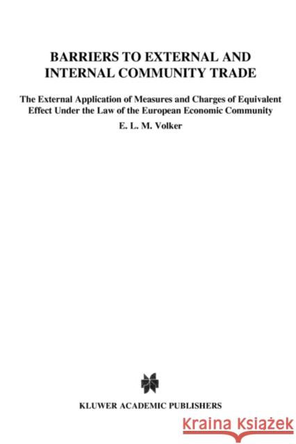 Barriers to External and Internal Community Trade Volker, E. L. 9789065447043 Kluwer Law International