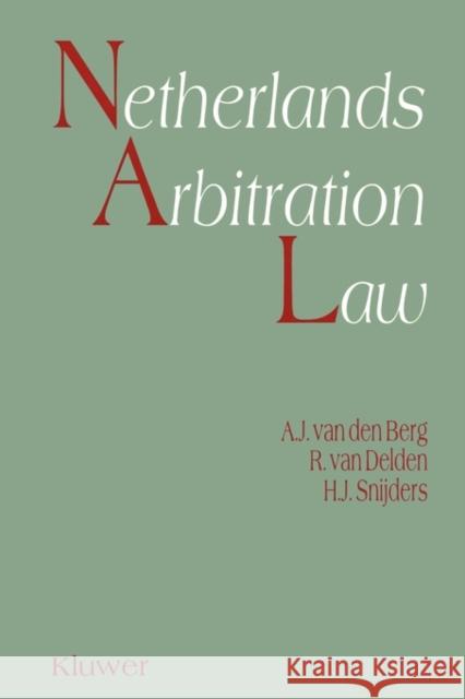 Netherlands Arbitration Law A. J. Van Den Berg Albert Jan Va R. Va 9789065447708 Kluwer Law International