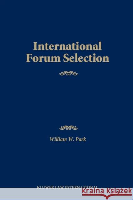 International Forum Selection William W. Park 9789065448835 Kluwer Law International