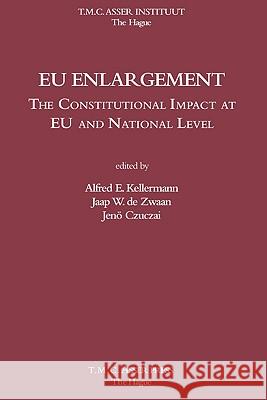 Eu Enlargement: The Constitutional Impact at Eu and National Level Kellermann, Alfred E. 9789067041324