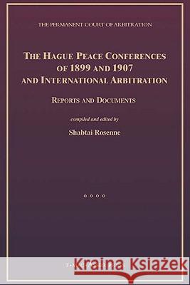 The Hague Peace Conferences of 1899 and 1907 and International Arbitration: Reports and Documents Rosenne, Shabtai 9789067041348