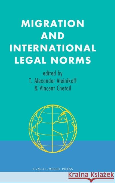Migration and International Legal Norms  9789067041577 ASSER PRESS