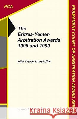 The Eritrea-Yemen Arbitration Awards 1998 and 1999 Permanent Court Of Arbitration 9789067041799 ASSER PRESS