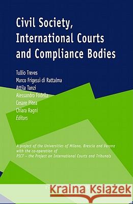 Civil Society, International Courts and Compliance Bodies Tullio Treves Marco Frigess Attila Tanzi 9789067041867 Asser Press