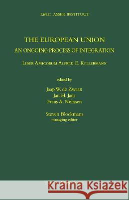 The European Union: An Ongoing Process of Integration de Zwaan, Jaap W. 9789067041874