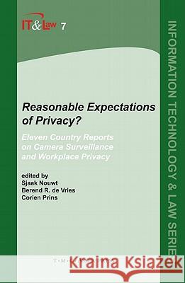 Reasonable Expectations of Privacy?: Eleven Country Reports on Camera Surveillance and Workplace Privacy Nouwt, Sjaak 9789067041980 Asser Press