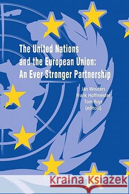 The United Nations and the European Union: An Ever Stronger Partnership Wouters, Jan 9789067042314