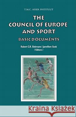 The Council of Europe and Sport: Basic Documents Siekmann, Robert 9789067042390 Asser Press