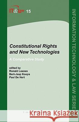 Constitutional Rights and New Technologies: A Comparative Study Leenes, Ronald E. 9789067042468 Asser Press