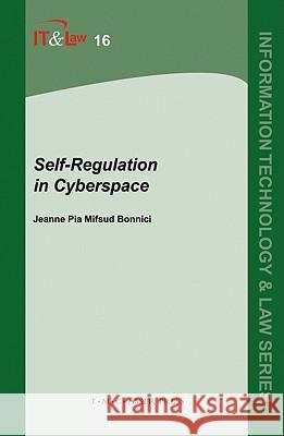 Self-Regulation in Cyberspace Jeanne Pia Mifsud Bonnici 9789067042673 Asser Press