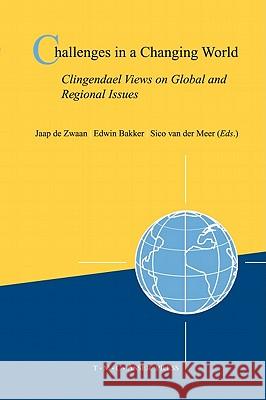 Challenges in a Changing World: Clingendael Views on Global and Regional Issues de Zwaan, Japp 9789067042970