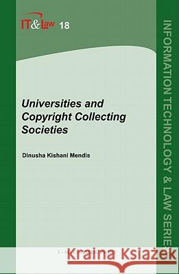 Universities and Copyright Collecting Societies Dinusha Kishani Mendis 9789067042987 