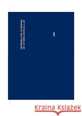 Netherlands Yearbook of International Law: Volume 40, 2009 Dekker, I. F. 9789067043106 0