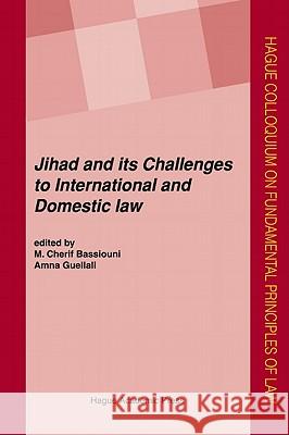 Jihad and Its Challenges to International and Domestic Law Bassiouni, M. Cherif 9789067043120